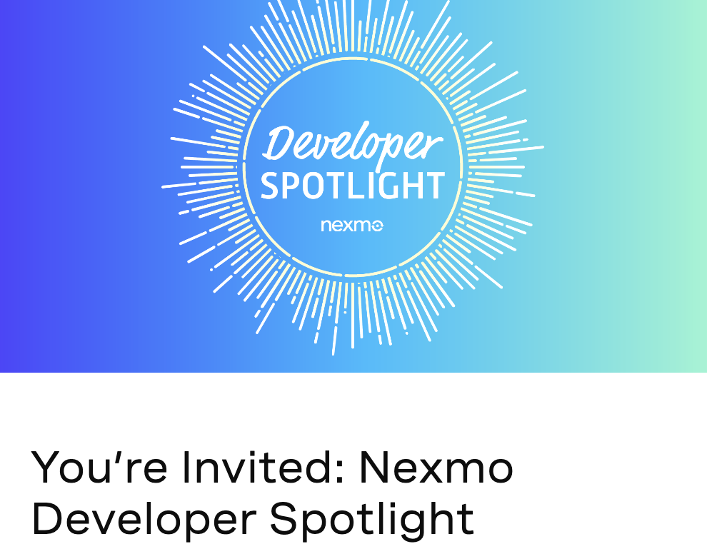 You're Invited: Nexmo Developer Spotlight